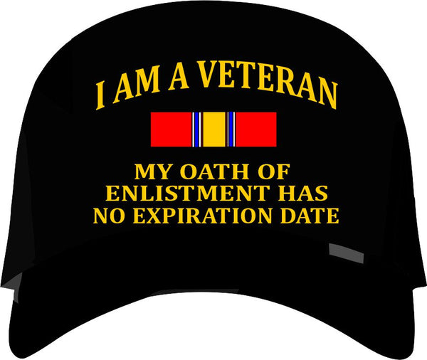 I Am A Veteran.  My Oath of Enlistment has No Expiration Date- Black Cap