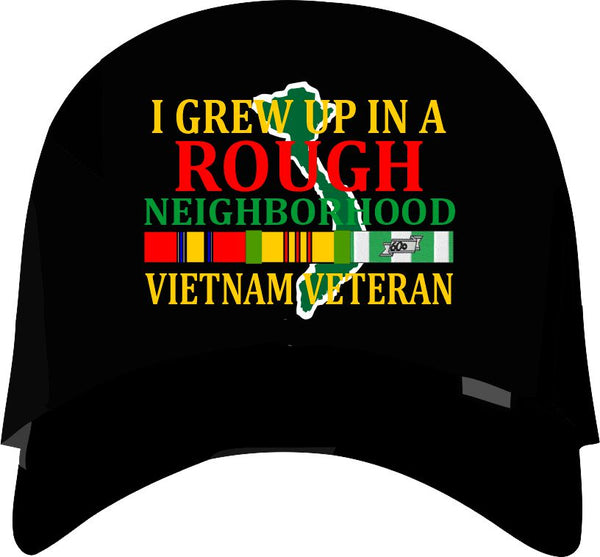 I Grew Up In A Rough Neighborhood - Vietnam Veteran - Black Cap